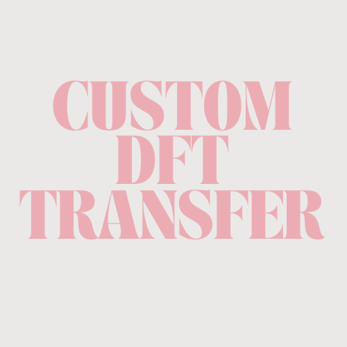 CUSTOM DTF PRINT